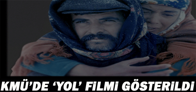 Kmü’de ‘Yol’ Filmi Gösterildi