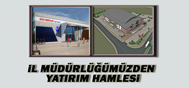 İl Müdürlüğümüzden Yatırım Hamlesi