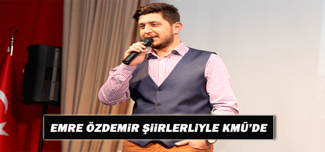 Emre Özdemir Şiirleriyle Kmü’de