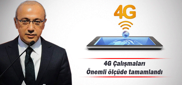 Lütfi Elvan: 4G çalışmaları önemli ölçüde tamamlandı