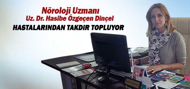 Uz.Dr. Hasibe Özgeçen Dincelʹe hastalarından büyük ilgi