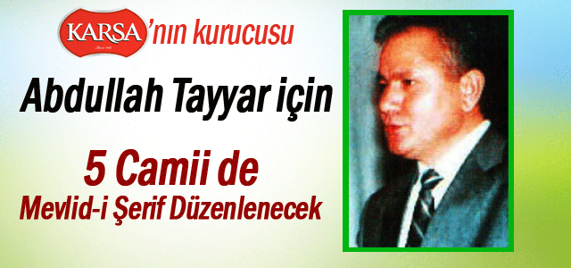 Abdullah Tayyar için Mevlid düzenlenecek