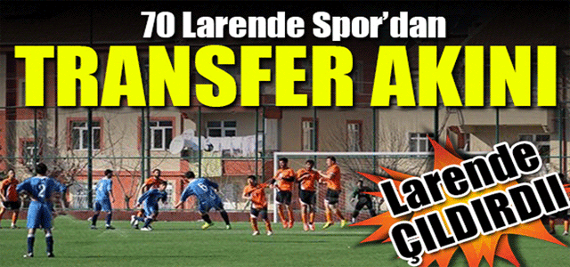 70 Larende Spor’dan Transfer Akını