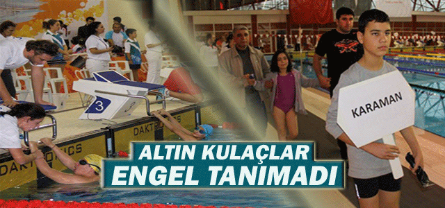 Altın Kulaçlar Engel Tanımadı