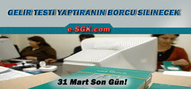 Gelir Testi Yaptırın Borcunuz Silinsin!