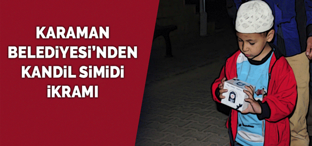 Karaman Belediyesi’nden Kandil Simidi İkramı