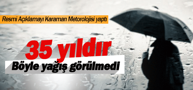 Karaman’da Yağışlarda Son 35 Yılın Rekoru Kırıldı