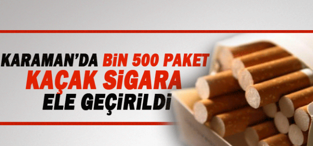 Karaman Bin 500 Paket Kaçak Sigara Ele Geçirildi