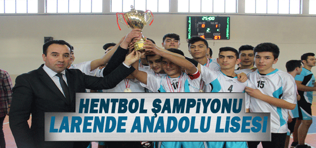 Hentbolda Şampiyon Larende Anadolu Lisesi