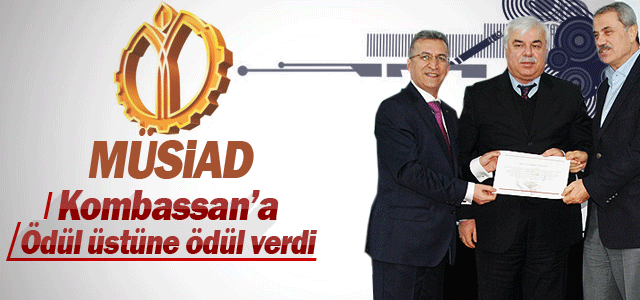 Müsiad’dan Kombassan’a Ödül Yağmuru