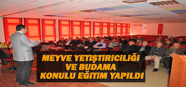 Meyve Yetiştiriciliği Ve Budama Konulu Eğitim Yapıldı