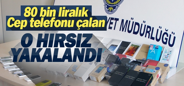 80 Bin Liralık Cep Telefonu Çalan Hırsız Yakalandı