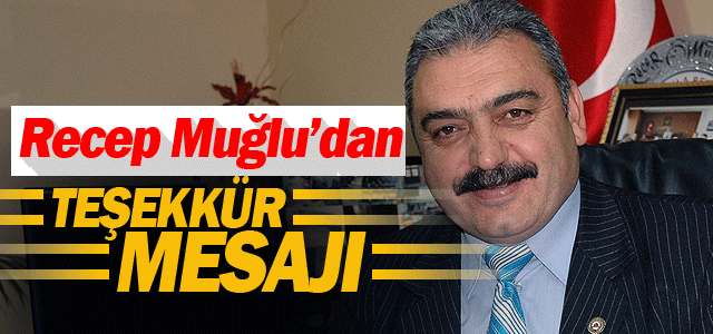 Recep Muğluʹdan Teşekkür Mesajı