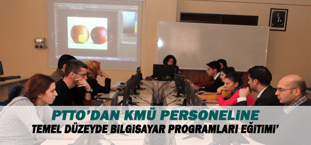 Ptto’dan Kmü Personeline Bilgisayar Programları Eğitimi