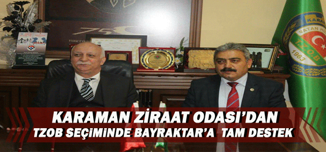 Karaman Ziraat Odası, Tzob Seçiminde Bayraktar’a  Destek Verecek