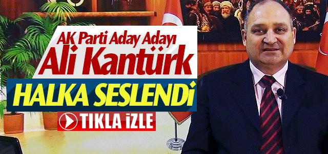 Ali Kantürk, Ulusa sesleniş formatıyla halka seslendi