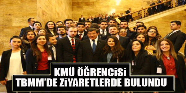 Kmü Öğrencisi Tbmm’de Ziyaretlerde Bulundu