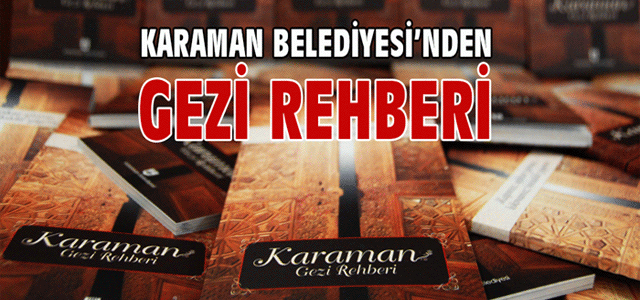 Karaman Belediyesi’nden Gezi Rehberi