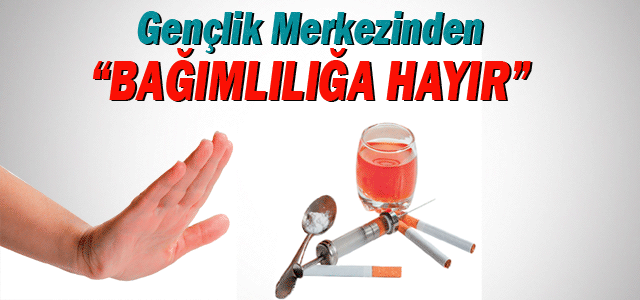 Karaman Gençlik Merkezinden “Bağımlılığa Hayır” Etkinliği