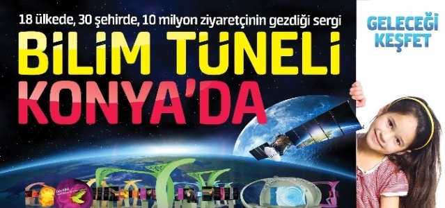 Dünyaca Ünlü Bilim Tüneli Konya’da