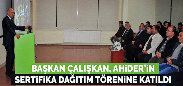 Çalışkan, Ahider’in Sertifika Dağıtım Törenine Katıldı