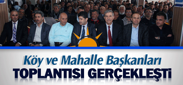 AK Parti Köy ve Mahalle Başkanları toplantısı yaptı