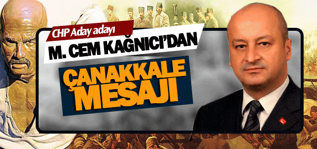 Mustafa Cem Kağnıcıʹdan Çanakkale Mesajı