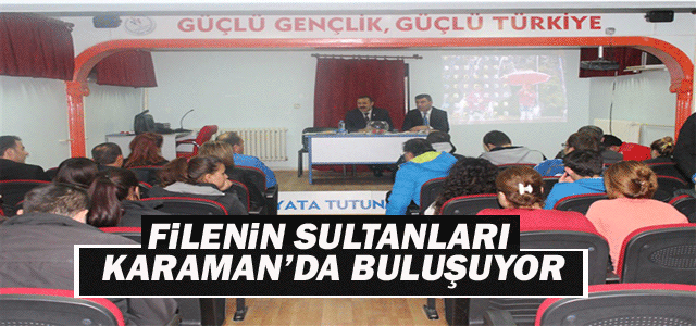 Filenin Sultanları Karaman’da Buluşuyor