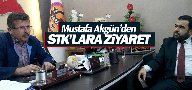 Mustafa Akgün’den STK’lara ziyaret