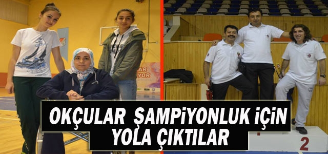 Okçuluk sporcuları şampiyonluk için yola çıktılar