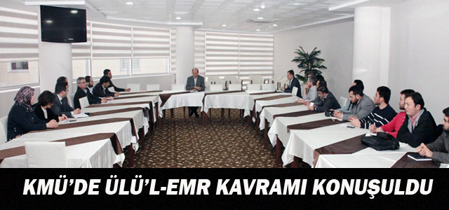 Kmü’de Ülü’l-Emr Kavramı Konuşuldu