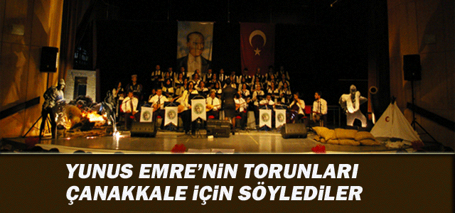 Yunus Emre’nin Torunları Çanakkale İçin Söylediler