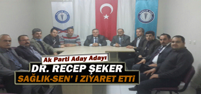 Ak Parti Karaman Milletvekili Aday Adayı Dr. Recep Şeker Sağlık-Sen’ İ Ziyaret Etti.