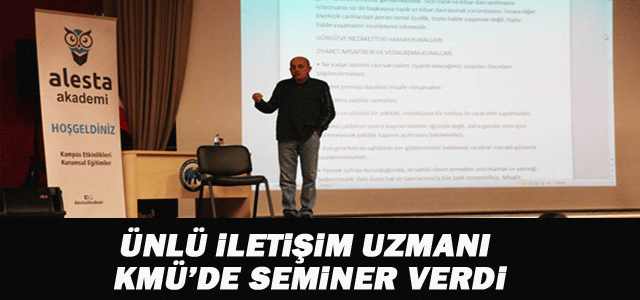 Ünlü İletişim Uzmanı Kmü’de Seminer Verdi