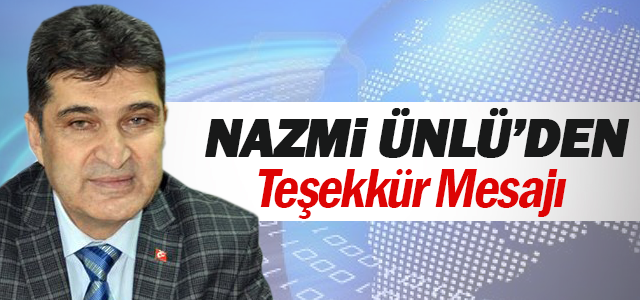 AK Parti İl başkanı Nazmi Ünlüʹdan Teşekkür Mesajı