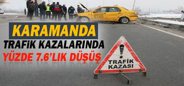 Karamanda Trafik Kazalarında Yüzde 7.6’lık Düşüş