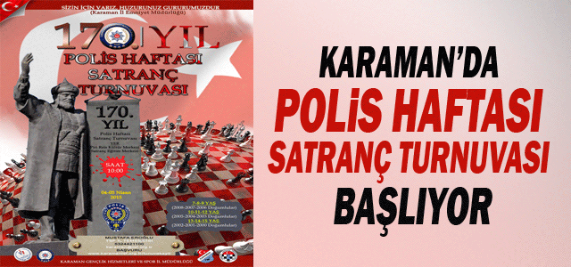 Karaman’da Polis Haftası Satranç Turnuvası Yapılacak