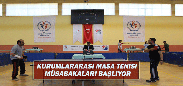 Kurumlararası Masa Tenisi Müsabakaları Başlıyor