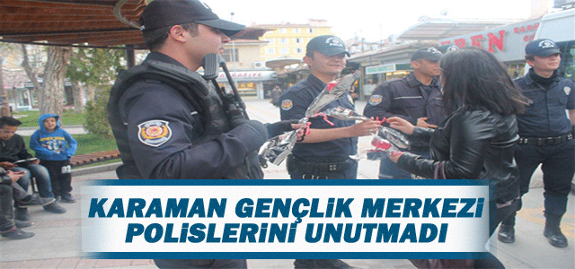 Karaman Gençlik Merkezi Polislerini Unutmadı