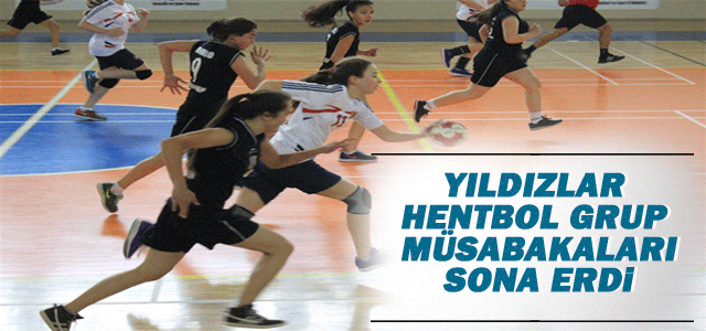 Yıldızlar Hentbol Grup Müsabakaları Tamamlandı