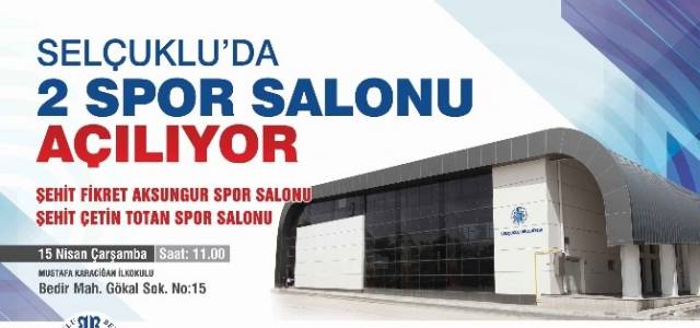 Selçuklu’da 2 Spor Salonu Açılıyor