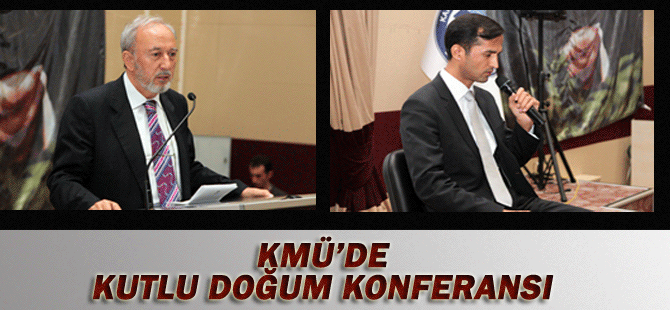 Kmü’de Kutlu Doğum Konferansı