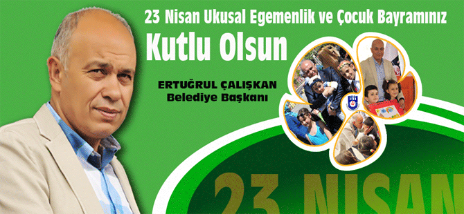 Başkan Çalışkan’ın 23 Nisan Mesajı