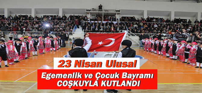 23 Nisan Ulusal Egemenlik ve Çocuk Bayramı Coşkuyla Kutlandı