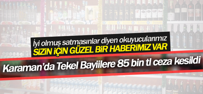 Tekel Bayilerine 85 Bin 638 Lira ceza