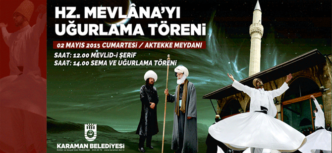 Hz. Mevlâna Törenle Konya’ya Uğurlanacak