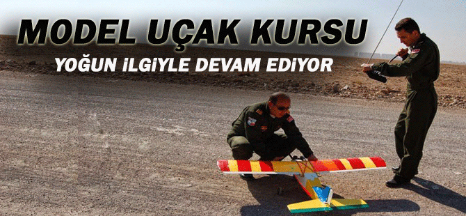 Model Uçak Kursu Yoğun İlgi Görüyor