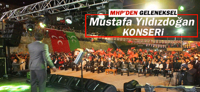 MHP'den Sarıveliler ilçesindeMustafa Yıldızdoğan konseri.