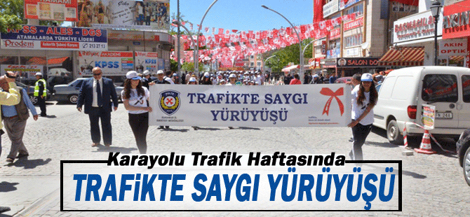 Karaman'da Trafikte Saygı Yürüyüşü