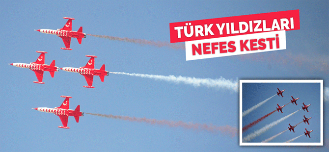 Türk Yıldızları Nefes Kesti